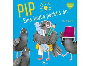 9783734821592 - Pip - Eine Taube packts an! - Jess Rose Gebunden