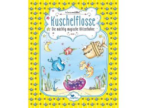 9783734828294 - Die mächtig magische Glitzerbohne   Kuschelflosse Bd4 - Nina Müller Gebunden