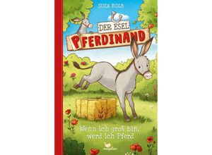 9783734841064 - Wenn ich groß bin werd ich Pferd   Der Esel Pferdinand Bd7 - Suza Kolb Gebunden