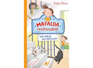 9783734841262 - Zwei Mäuse auf der Flucht   Mafalda mittendrin Bd1 - Katja Alves Gebunden