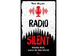 9783734850585 - Radio Silent - Melde dich wenn du das hörst - Tom Ryan Gebunden