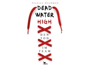 9783734850776 - Deadwater High - Den Tod im Team - Jessica Goodman Gebunden