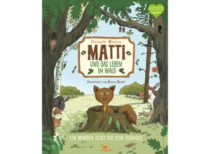 9783734860096 - Natürlich magellan   Matti und das Leben im Wald - Ein Marder zeigt dir sein Zuhause - Francois Moutou Gebunden