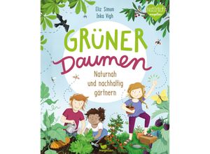 9783734860164 - Grüner Daumen - Naturnah und nachhaltig gärtnern - Eliz Simon Kartoniert (TB)