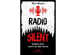 9783734882272 - Radio Silent - Melde dich wenn du das hörst - Tom Ryan Kartoniert (TB)