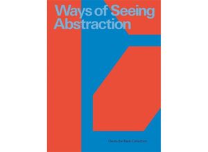 9783735607751 - Ways of Seeing Abstraction - Friedhelm Hütte Jan Kedves Gebunden