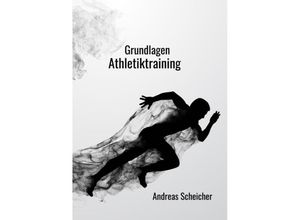 9783735756411 - Grundlagen Athletiktraining - Andreas Scheicher Kartoniert (TB)