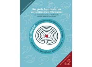 9783735769992 - Das große Praxisbuch zum wertschätzenden Miteinander - Irmtraud Kauschat Birgit Schulze Kartoniert (TB)