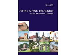 9783735778390 - Klöster Kirchen und Kapellen - Thomas Fettel Peter Sattler Kartoniert (TB)