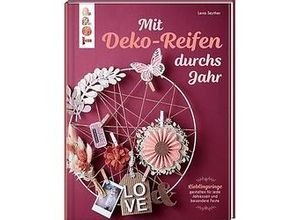 9783735851185 - Bastelbuch Mit Deko-Reifen durchs Jahr