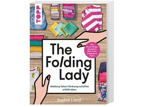 9783735851857 - The Folding Lady Kleidung falten Ordnung schaffen erfüllt leben - Sophie Liard Taschenbuch