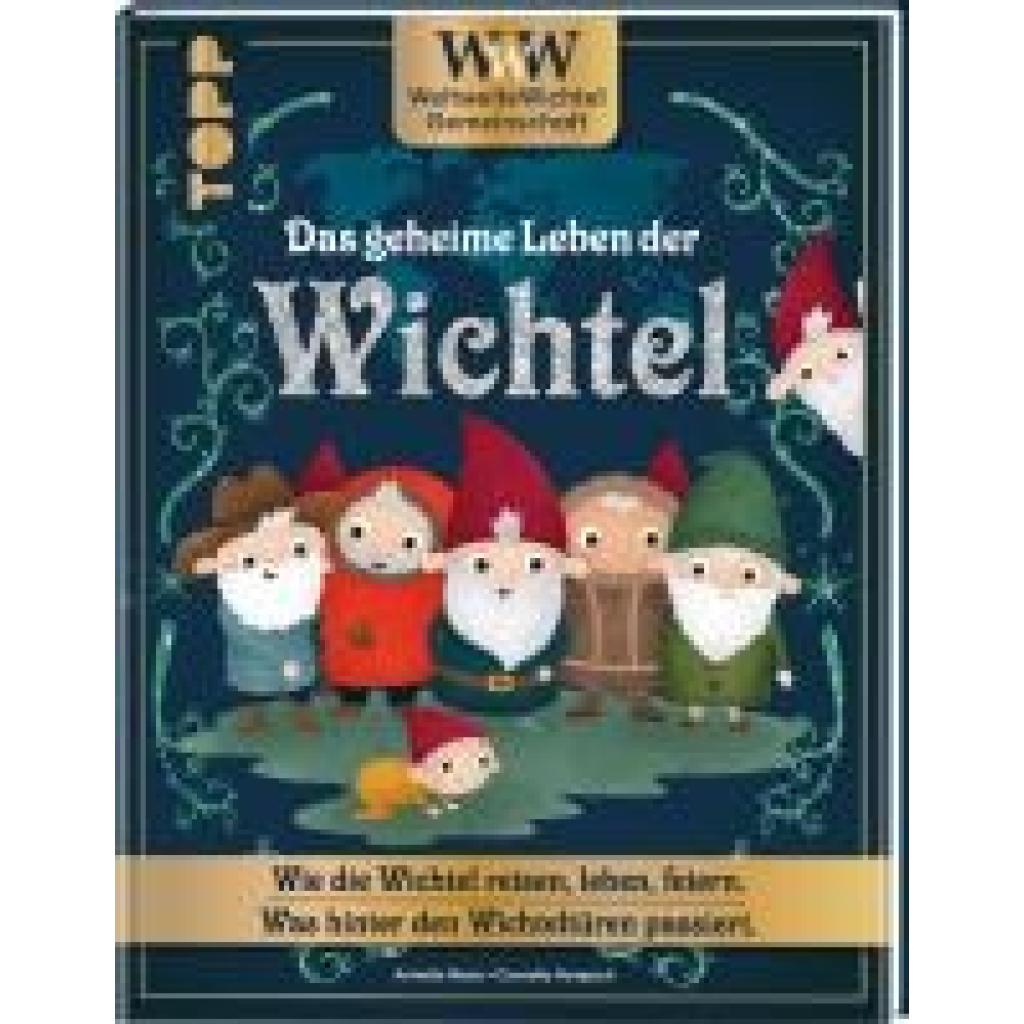 9783735852816 - Maas Annette WWW - WeltWeiteWichtelgemeinschaft Das geheime Leben der Wichtel