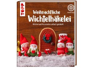 9783735870674 - Weihnachtliche Wichtelhäkelei - Annelie Kojic Gebunden