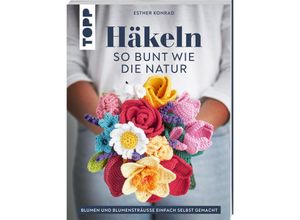 9783735870971 - Häkeln so bunt wie die Natur - Esther Konrad Taschenbuch