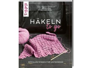 9783735871121 - Häkeln to go - Eveline Hetty-Burkart Beate Hilbig Béatrice Simon Taschenbuch