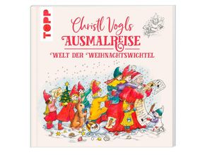 9783735880659 - Christl Vogls Ausmalreise - Welt der Weihnachtswichtel - Christl Vogl Kartoniert (TB)
