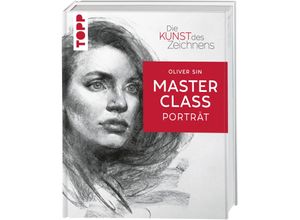 9783735881021 - Die Kunst des Zeichnens Masterclass - Porträt - Oliver Sin Gebunden