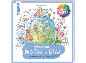 9783735881076 - Colorful World - Wundervolle Welten im Glas - Ursula Schwab Kartoniert (TB)