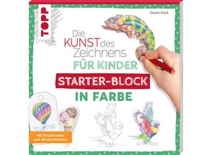 9783735890870 - Die Kunst des Zeichnens für Kinder Starter-Block - In Farbe - Gecko Keck Taschenbuch