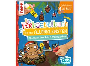 9783735891082 - Verbastelbuch für die Allerkleinsten - Die kleine Eule feiert Weihnachten - Tanja Jacobs Susanne Weber Kartoniert (TB)