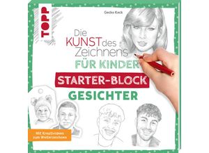 9783735891334 - Die Kunst des Zeichnens für Kinder Starter-Block - Gesichter - Gecko Keck Taschenbuch