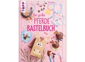 9783735891396 - Das große Pferdebastelbuch - Pia Deges Gebunden