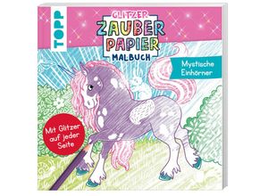 9783735891518 - Glitzer Zauberpapier Malbuch Mystische Einhörner - Bibi Hecher Taschenbuch