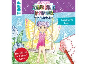 9783735891525 - Glitzer Zauberpapier Malbuch Fabelhafte Feen - Mimi Hecher Taschenbuch