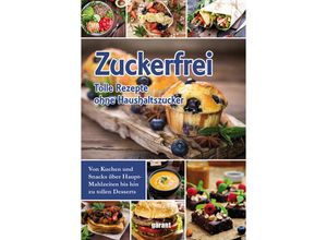 9783735917133 - Zuckerfrei - tolle Rezepte ohne Haushaltszucker Gebunden