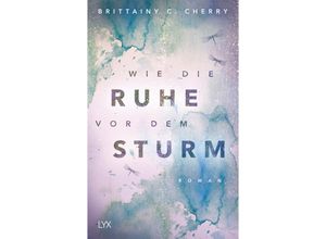 9783736312791 - Cherry Brittainy C - GEBRAUCHT Wie die Ruhe vor dem Sturm (Chances-Reihe Band 1) - Preis vom 16102023 050505 h