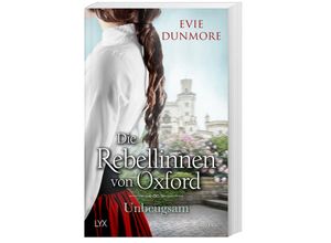 9783736317796 - Unbeugsam   Die Rebellinnen von Oxford Bd4 - Evie Dunmore Kartoniert (TB)