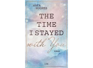 9783736319356 - The Time I Stayed With You   Loving You Bd3 - Maya Hughes Kartoniert (TB)