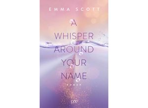 9783736319783 - A Whisper Around Your Name   Dreamcatcher Bd1 - Emma Scott Kartoniert (TB)