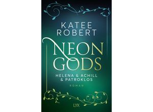 9783736319813 - Neon Gods - Helena & Achill & Patroklos   Dark Olympus Bd3 - Katee Robert Kartoniert (TB)