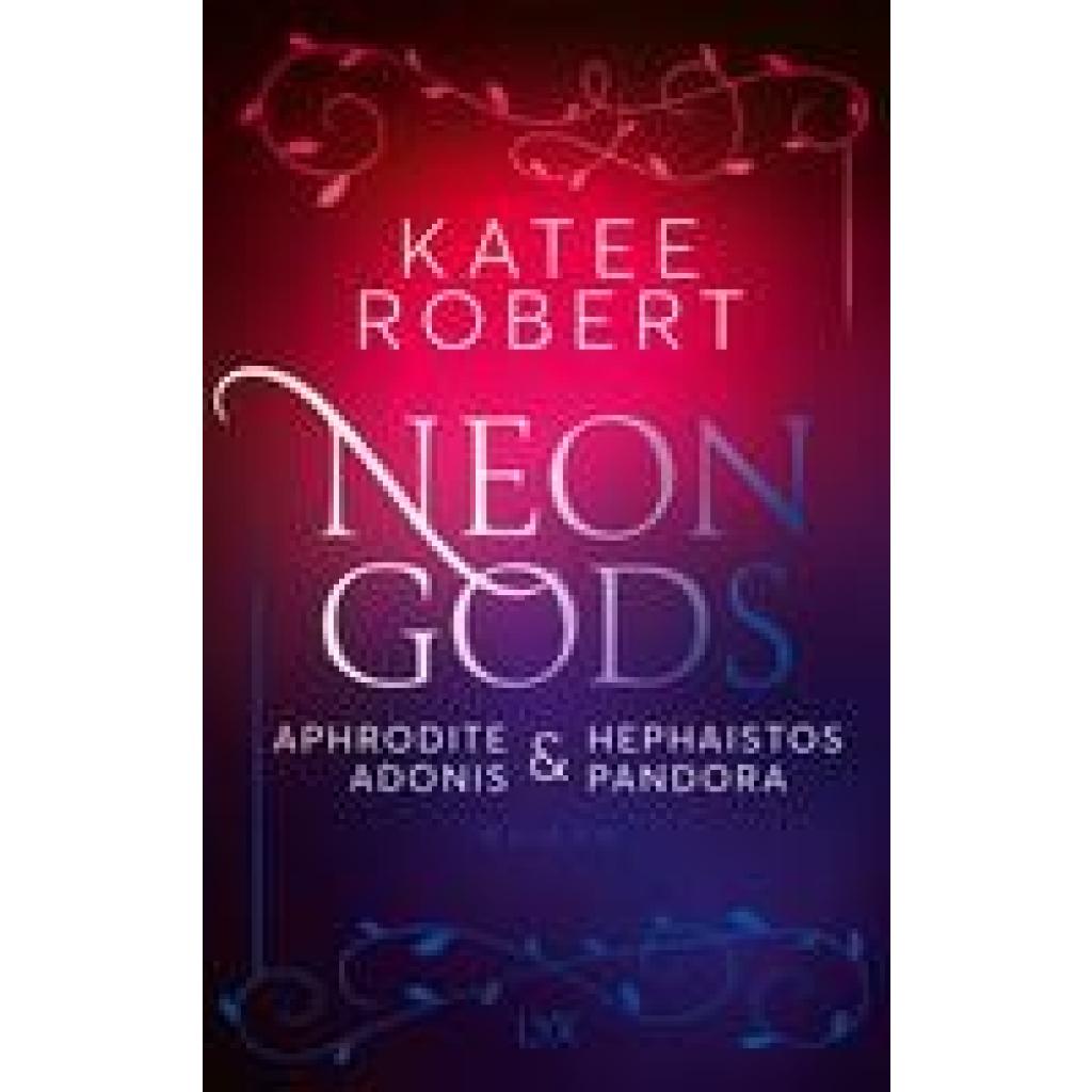 9783736320345 - Robert Katee Neon Gods - Aphrodite & Hephaistos & Adonis & Pandora
