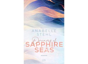 9783736320710 - Dreams of Sapphire Seas   Irland-Reihe Bd2 - Anabelle Stehl Kartoniert (TB)