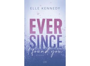 9783736320819 - Ever Since I found you   Avalon Bay Bd3 - Elle Kennedy Kartoniert (TB)