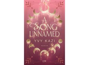 9783736320901 - A Song Unnamed   Magic and Moonlight Bd3 - Yvy Kazi Kartoniert (TB)