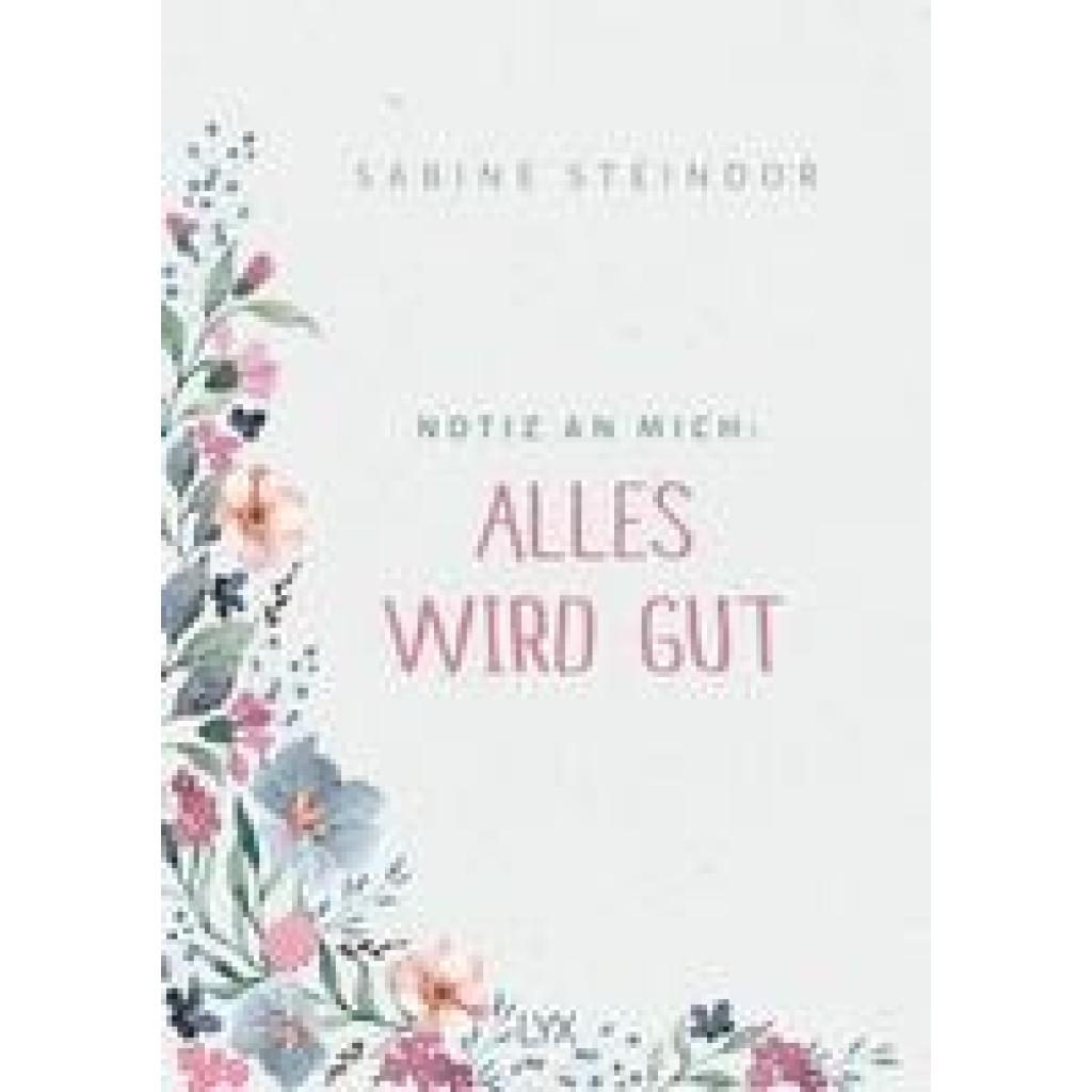 9783736320925 - Steindor Sabine Notiz an mich Alles wird gut