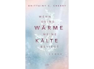 9783736321021 - Wenn deine Wärme meine Kälte besiegt   Coldest Winter Bd1 - Brittainy C Cherry Kartoniert (TB)