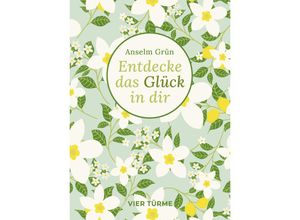 9783736505537 - Entdecke das Glück in dir - Anselm Grün Gebunden