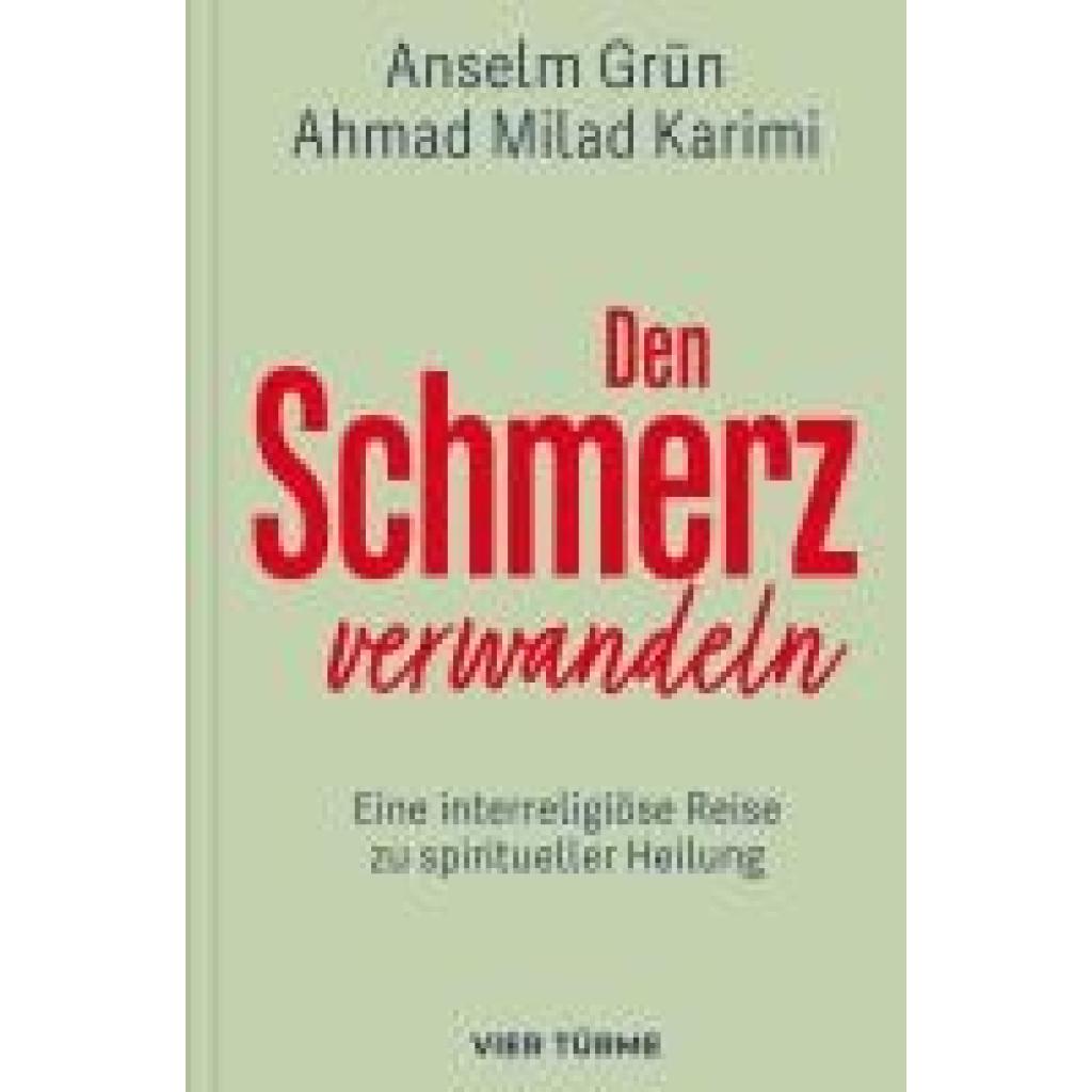 9783736505773 - Grün Anselm Den Schmerz verwandeln 9783736505773 - Grün Anselm Den Schmerz verwandeln