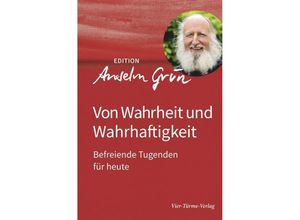 9783736590045 - Von Wahrheit und Wahrhaftigkeit - Anselm Grün Gebunden