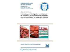 9783736998018 - Untersuchung zur histologischen Beschaffenheit der Schleimhaut der Sinus paranasales des Pferdes unter Berücksichtigung von Topographie und Alter - Alexander Schwieder Kartoniert (TB)