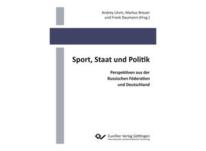 9783736998773 - Sport Staat und Politik Perspektiven aus der Russischen Föderation und Deutschland - Markus Breuer Kartoniert (TB)