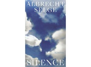 9783737102001 - Silence - Albrecht Selge Gebunden