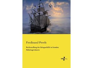 9783737201292 - Rechtsstellung der Kriegsschiffe in fremden Hoheitsgewässern - Ferdinand Perels Kartoniert (TB)