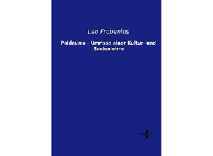 9783737203913 - Paideuma - Umrisse einer Kultur- und Seelenlehre - Leo Frobenius Kartoniert (TB)