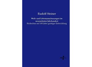 9783737206945 - Welt- und Lebensanschauungen im neunzehnten Jahrhundert - Rudolf Steiner Kartoniert (TB)