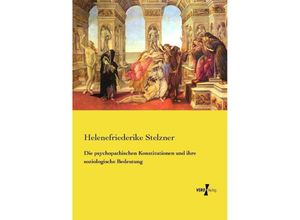 9783737211406 - Die psychopathischen Konstitutionen und ihre soziologische Bedeutung - Helenefriederike Stelzner Kartoniert (TB)